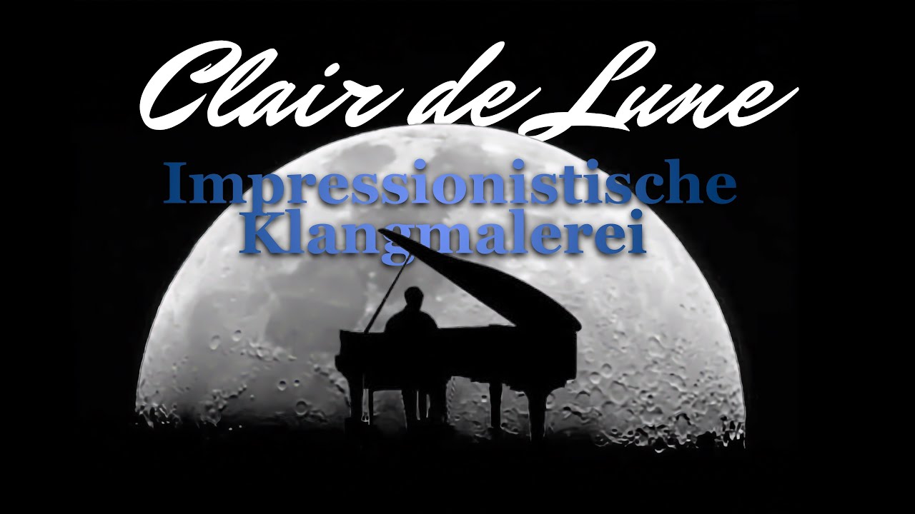 Impressionismus in Musik: Eine Analyse von Debussys Clair de Lune