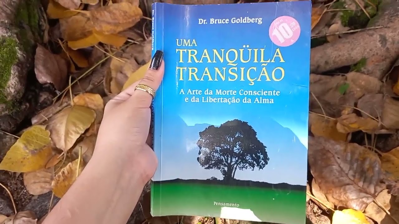 Uma tranquila transi&ccedil;&atilde;o a arte da morte consciente e da liberta&ccedil;&atilde;o da alma Dr Bruce Goldberg