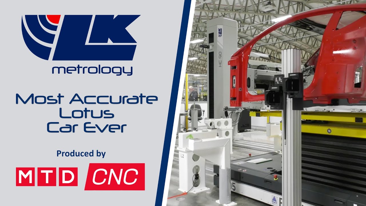 Most Accurate Lotus Car Ever, Thanks to Cutting Edge Metrology - MTDCNC - LK Metrology