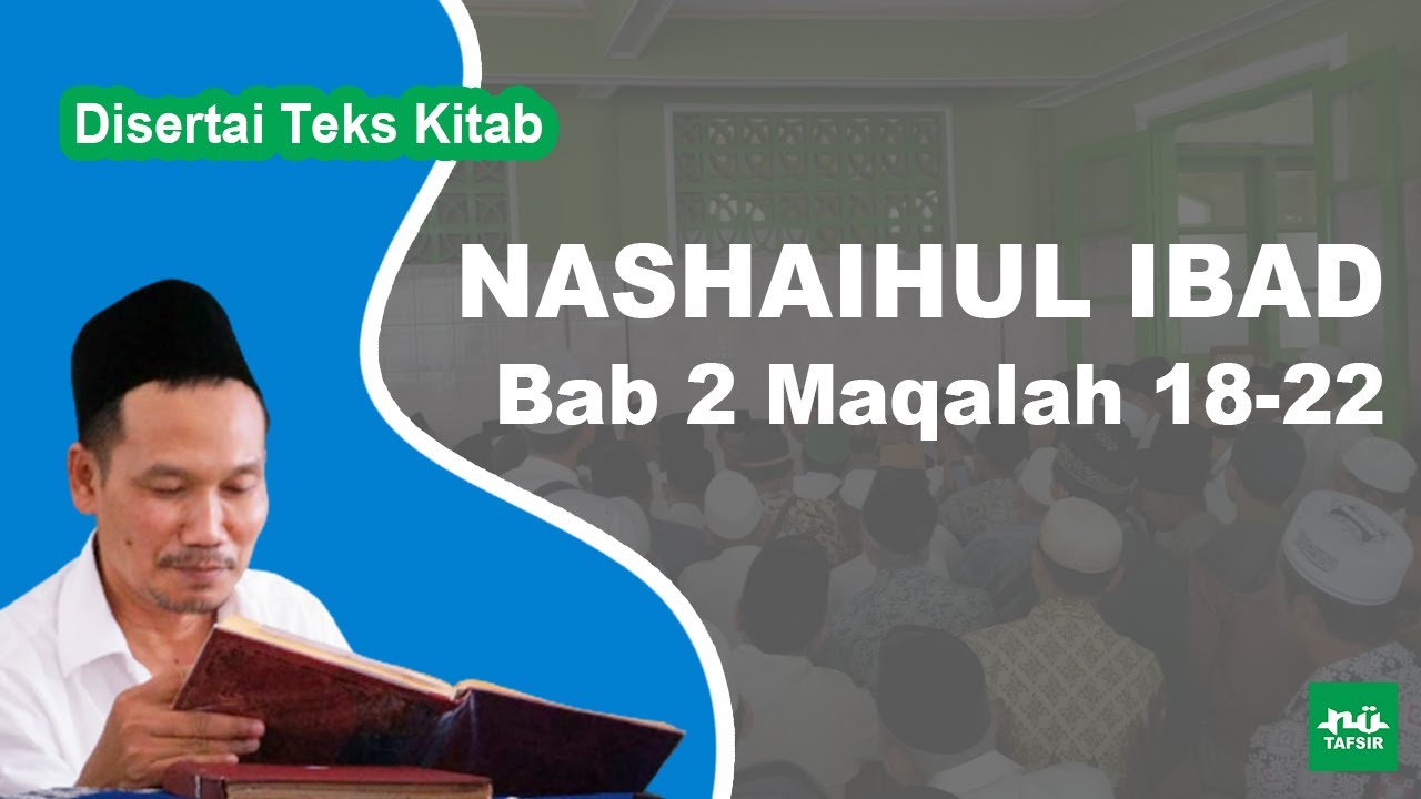 Ngaji Kitab Nashaihul Ibad # Bab 2 Maqalah 18-22 # Disertai Teks Kitab | Gus Baha Terbaru