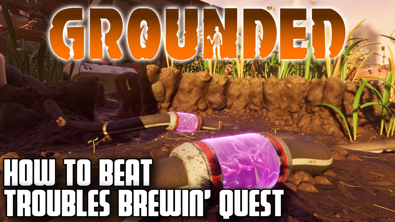 How to beat Troubles Brewin Quest | Grounded 1.0