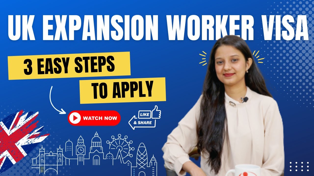 3 easy steps to apply for a UK Expansion Worker Visa