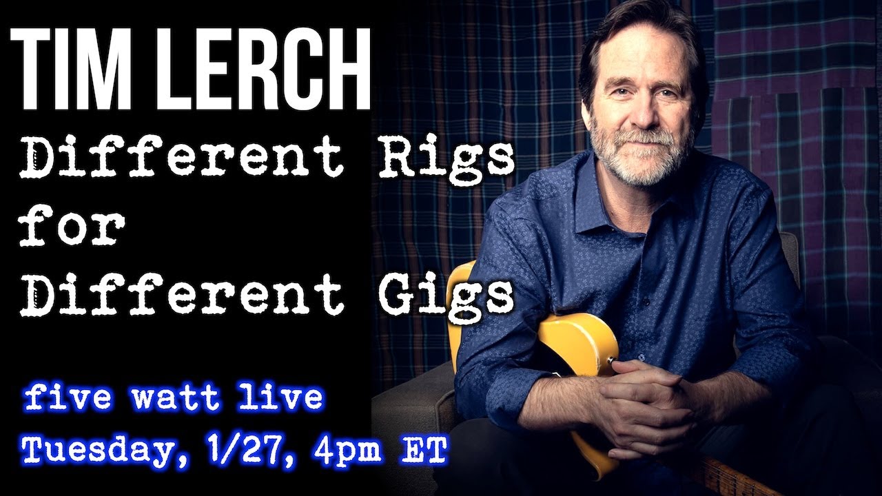 Tim Lerch, Different Rigs for Different Gigs and Why