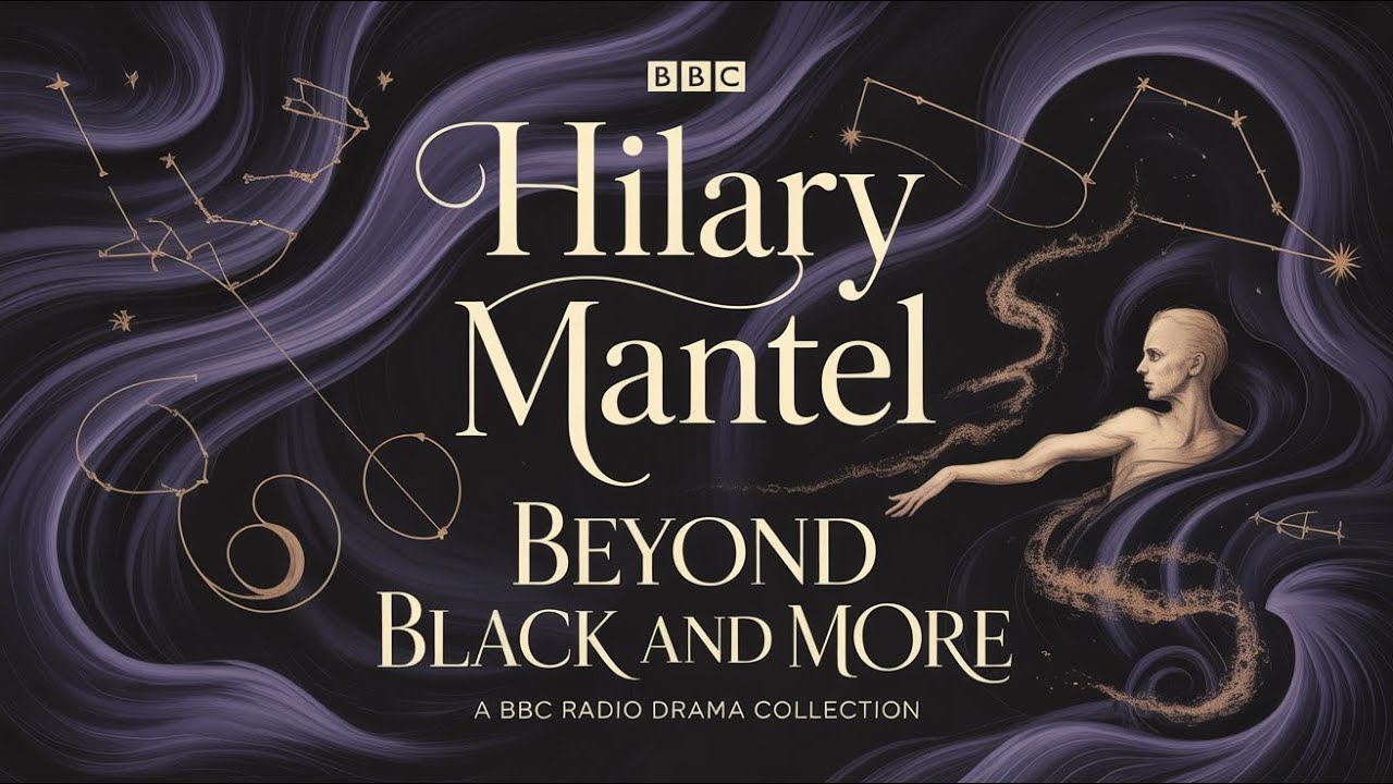 Hilary Mantel: Beyond Black and More | BBC Radio Drama | Gothic, Dark & Brilliant