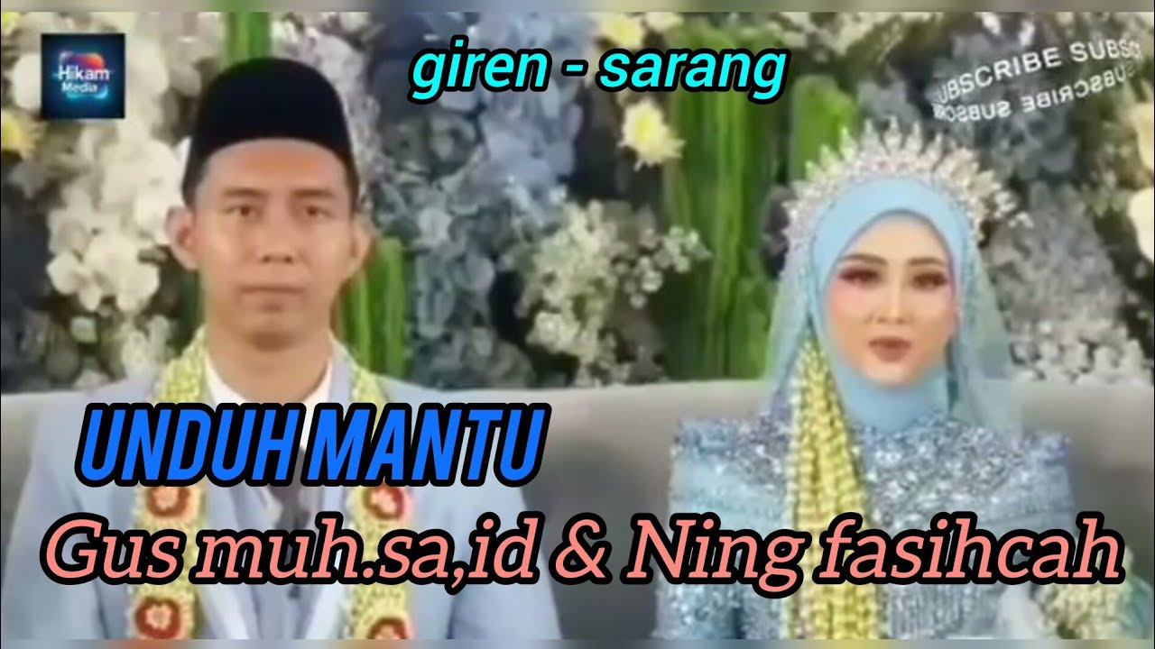 Unduh mantu Gus Muh sa,id dan Ning Fasichah giren sarang