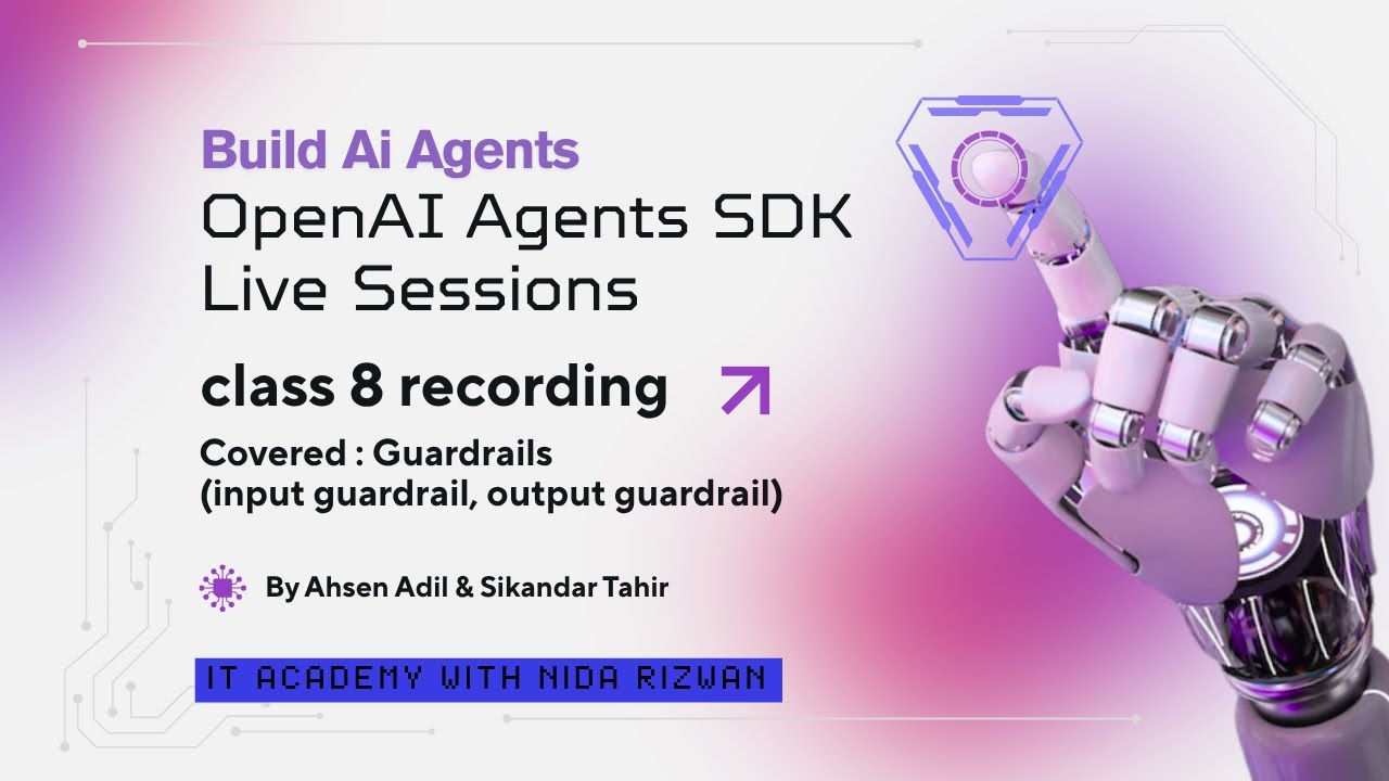 OpenAI Agents SDK Live Classes - Day 8 | Guardrails (input guardrail, output guardrail) | AI Agents