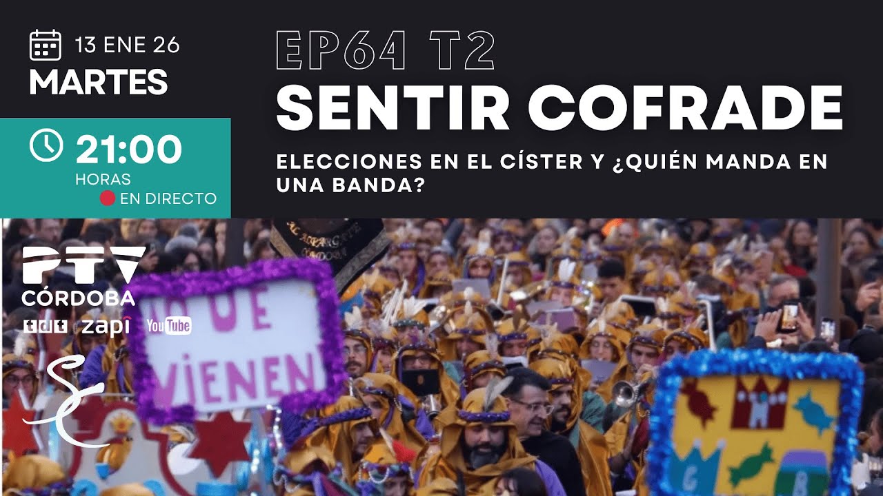 🟣 SENTIR COFRADE C&Oacute;RDOBA HD | T02E64 | Elecciones en el C&iacute;ster y &iquest;Qui&eacute;n manda en una banda? | 13 ene