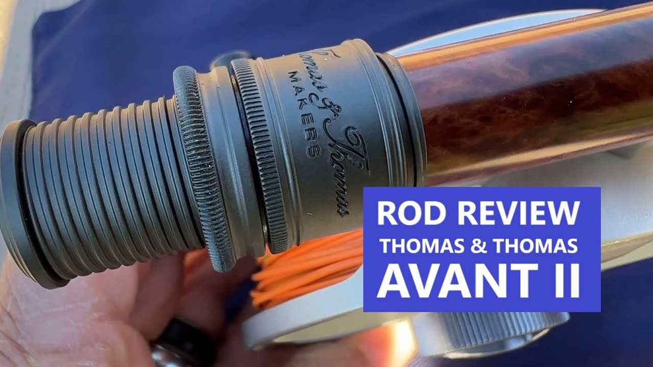 НОВОЕ удилище Avant II от Thomas and Thomas // Обзор удилища для форели