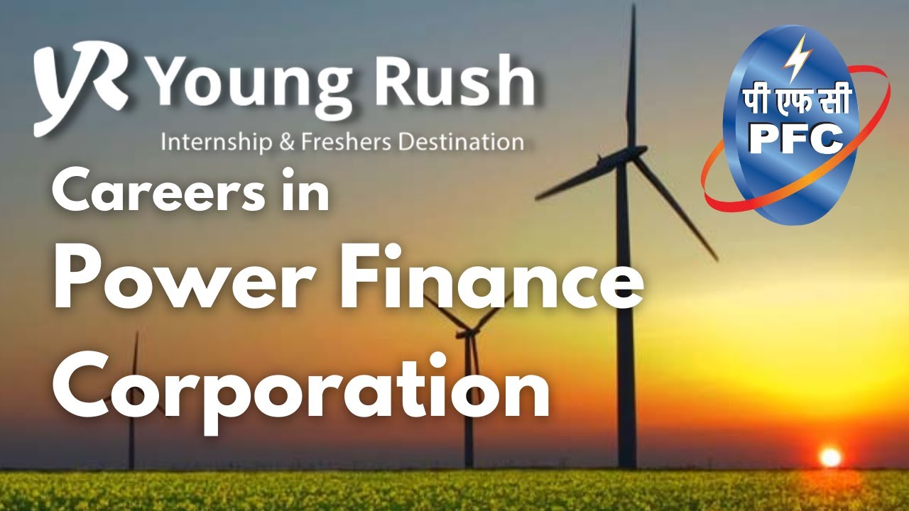 Careers in Power Finance Corporation | Government Career Series | Youngrush.com