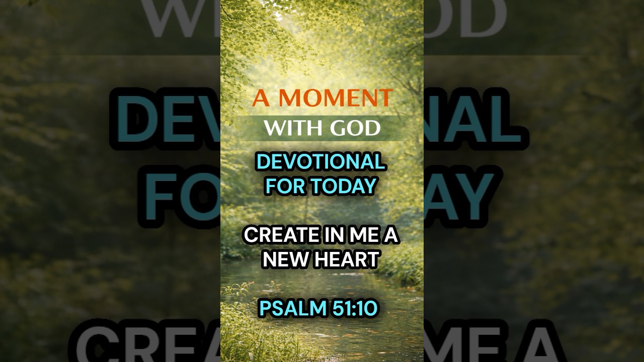 MORNING DEVOTIONAL CREATE IN ME A CLEAN HEART#dailyprayer