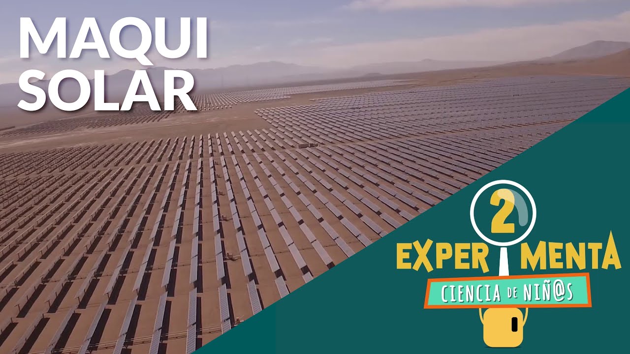 Maqui solar | Experimenta, ciencia de ni&ntilde;@s