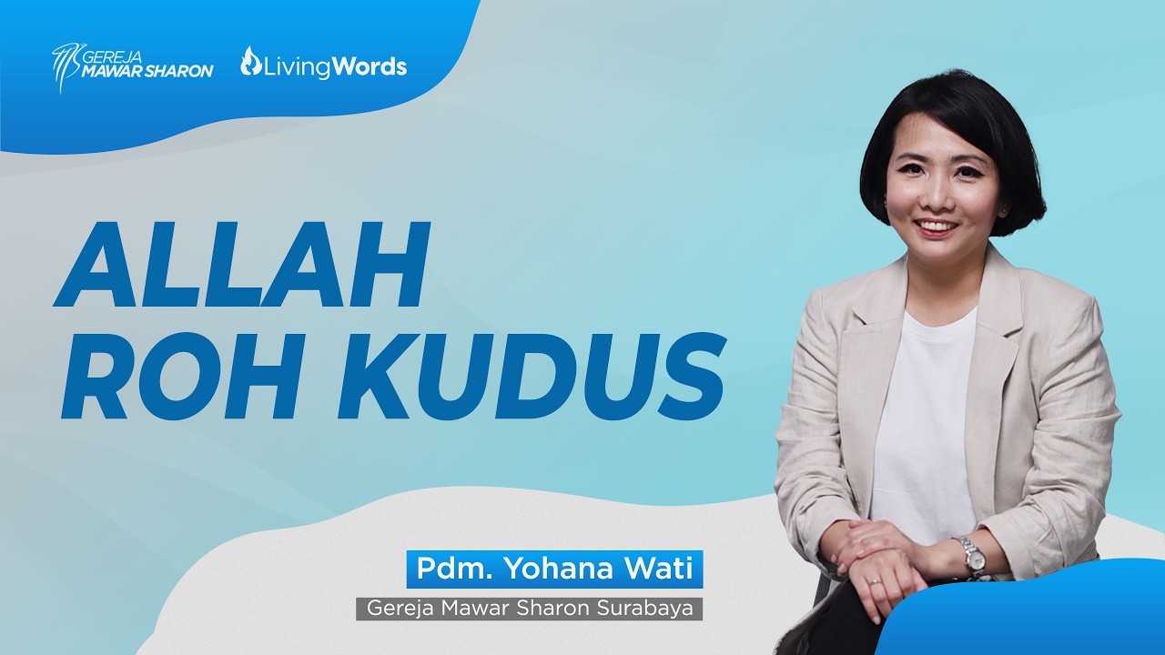 Allah Roh Kudus | Pdm. Yohana Wati | Living words