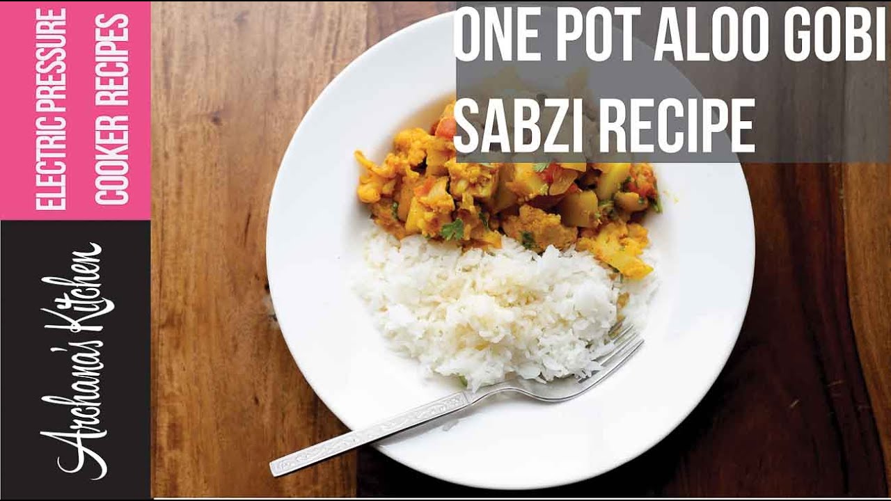 One Pot Aloo Gobi Sabzi Recipe Using Electric Pressure Cooker by Archana's Kitchen
