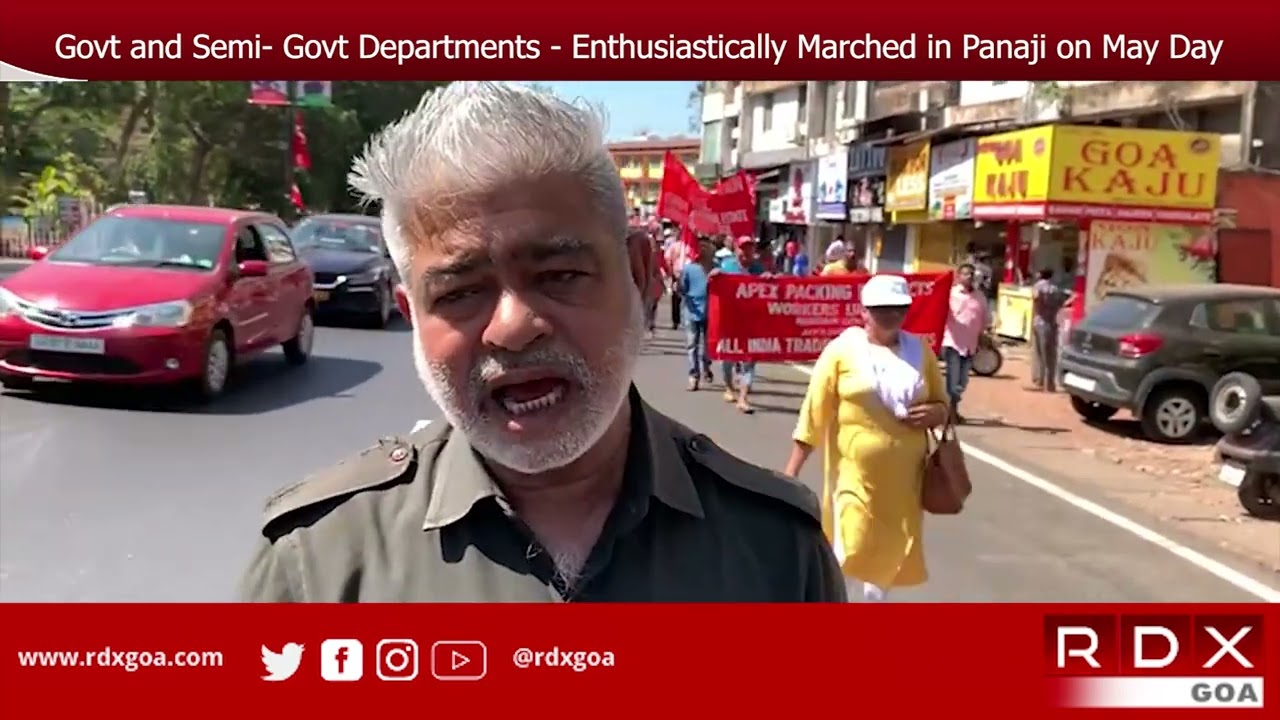Government and Semi- Government Departments - Enthusiastically Marched in City of Panaji on May Day