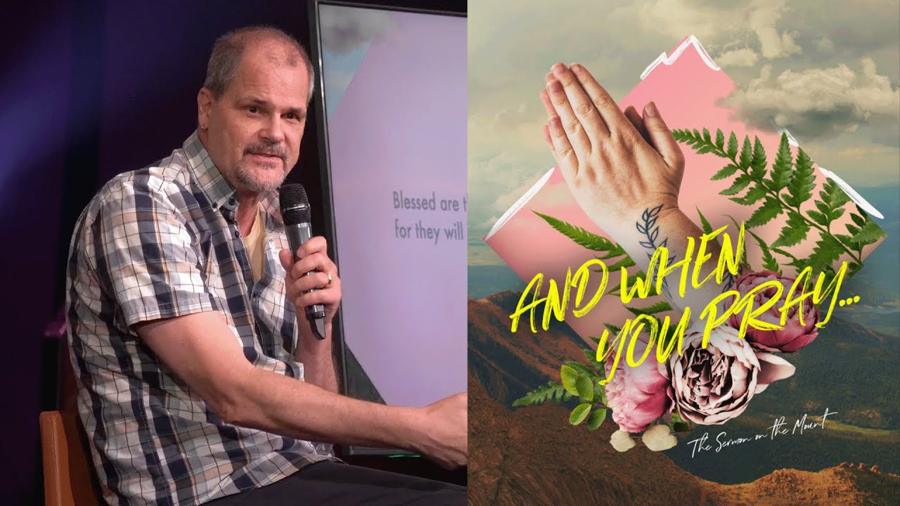 Our Father | Bradley Jersak | And When You Pray