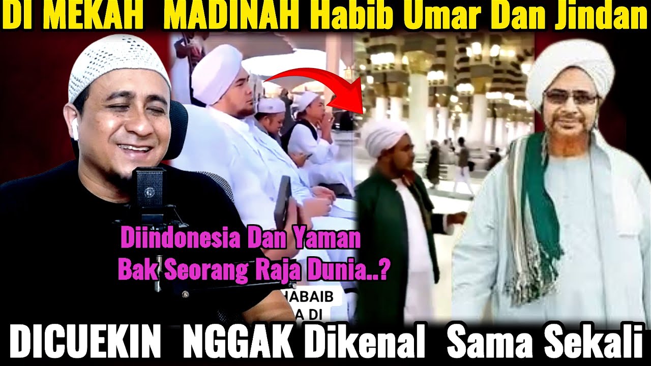 Habib Umar Dan Habib Jindan Dicuekin Dimekah Madinah Nggak Ada Yang kenal..? Diindonesia Bak Raja..?