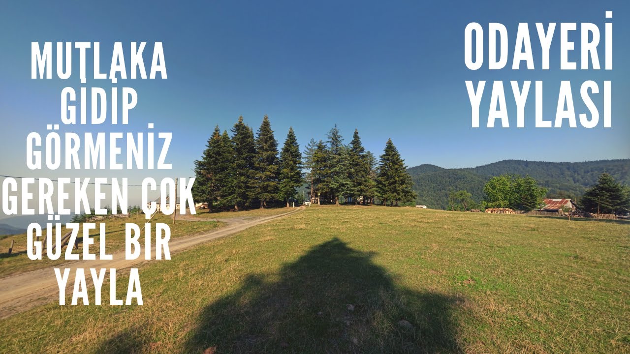 ÇINARDÜZÜ KÖYÜ-ODAYERİ YAYLASI / TRAVEL IN TURKEY