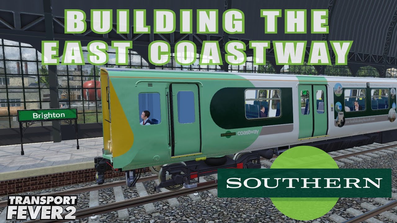BUILDING THE EAST COASTWAY / BRIGHTON TO ASHFORD / TRANSPORT FEVER 2