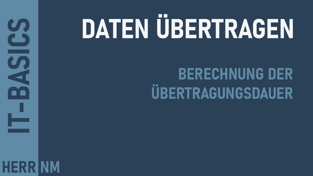 Daten übertragen - Berechnung der Übertragungsdauer