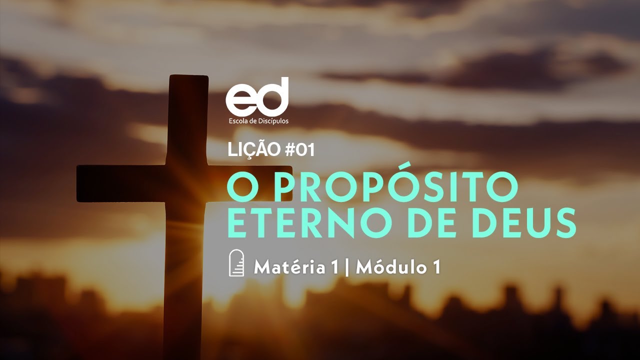 O Propósito Eterno de Deus | Doutrina da Salvação – Aula 1 | Escola de Discípulos