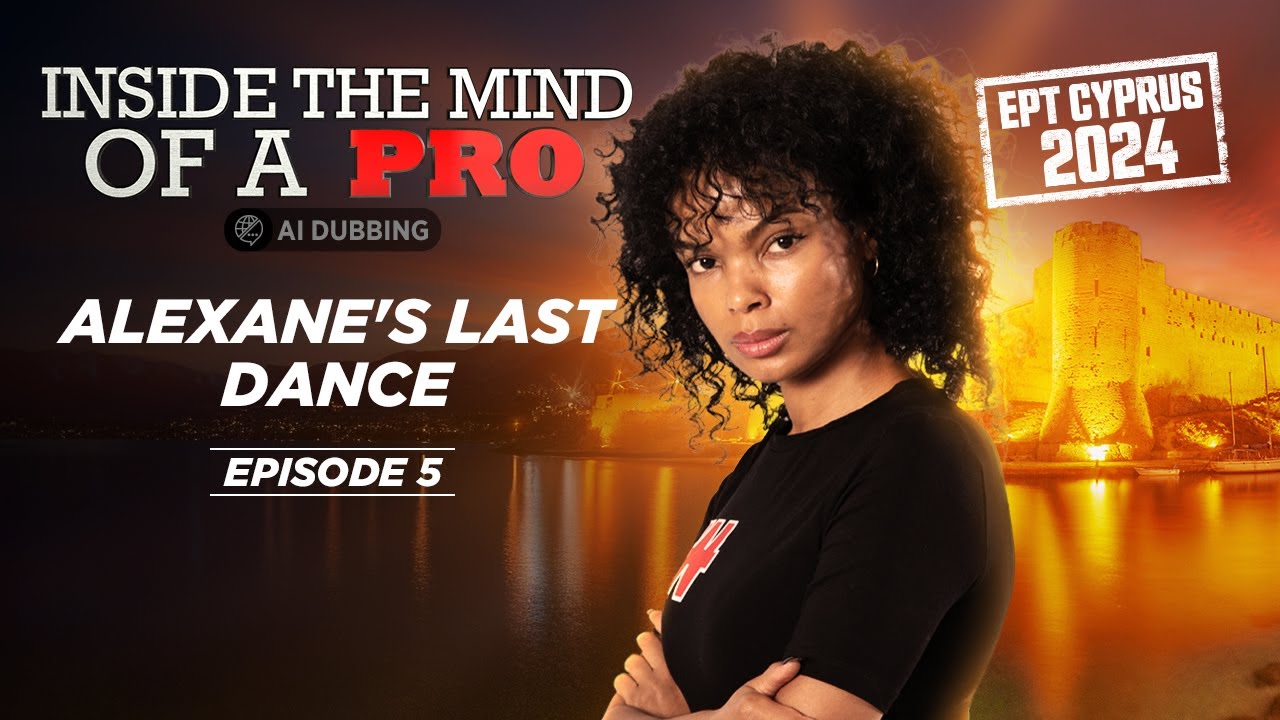 &spades;&clubs;&hearts;&diams; Inside the Mind of a Pro @ 2024 EPT Cyprus EP05 (Alexane Najchaus)