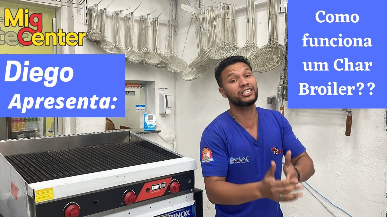 Como funciona um Char Broiler? - Diego Apresenta - Char Broiler Croydon - Mig Center