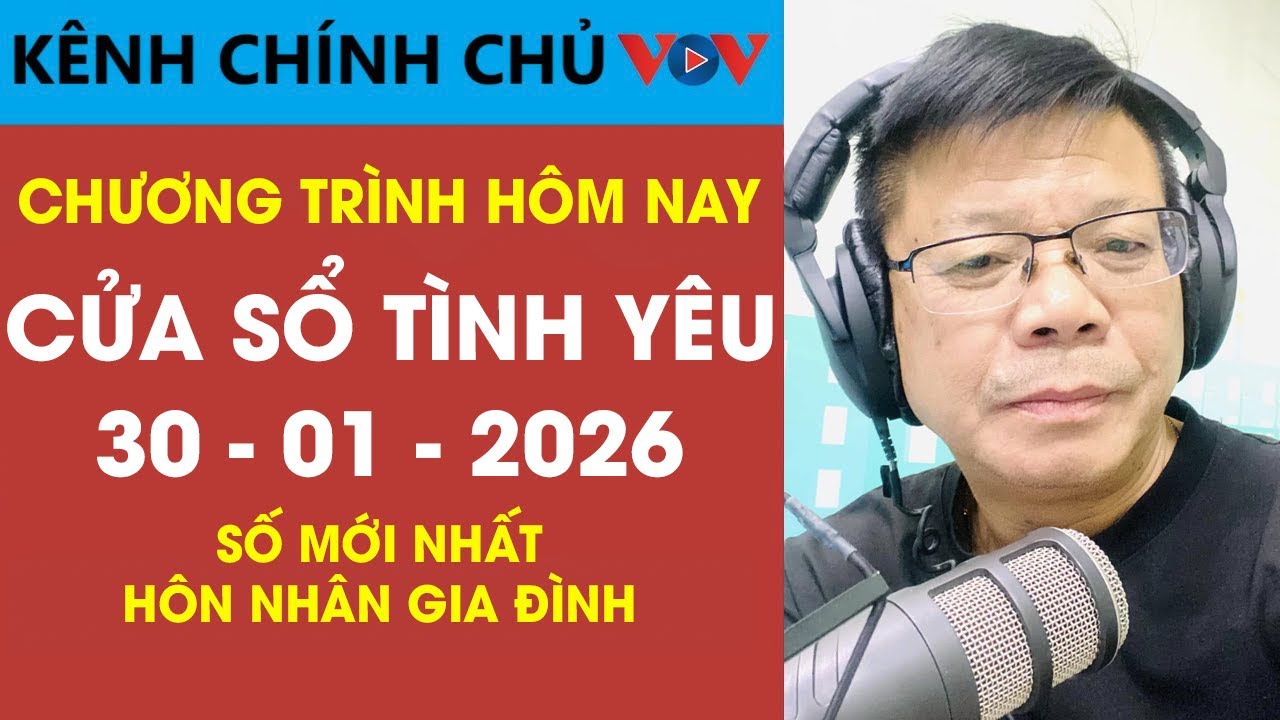 Nghe Cửa Sổ Tình Yêu VOV Hôm Nay Ngày 30/01/2026 | Đinh Đoàn Tư Vấn Số Đặc Biệt Tình Yêu Gia Đình