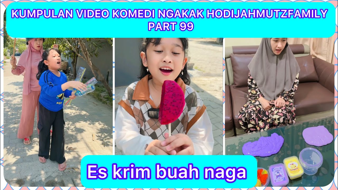 KUMPULAN VIDEO KOMEDI NGAKAK @HODIJAHMUTZ FAMILY PART 99 | ES KRIM BUAH NAGA