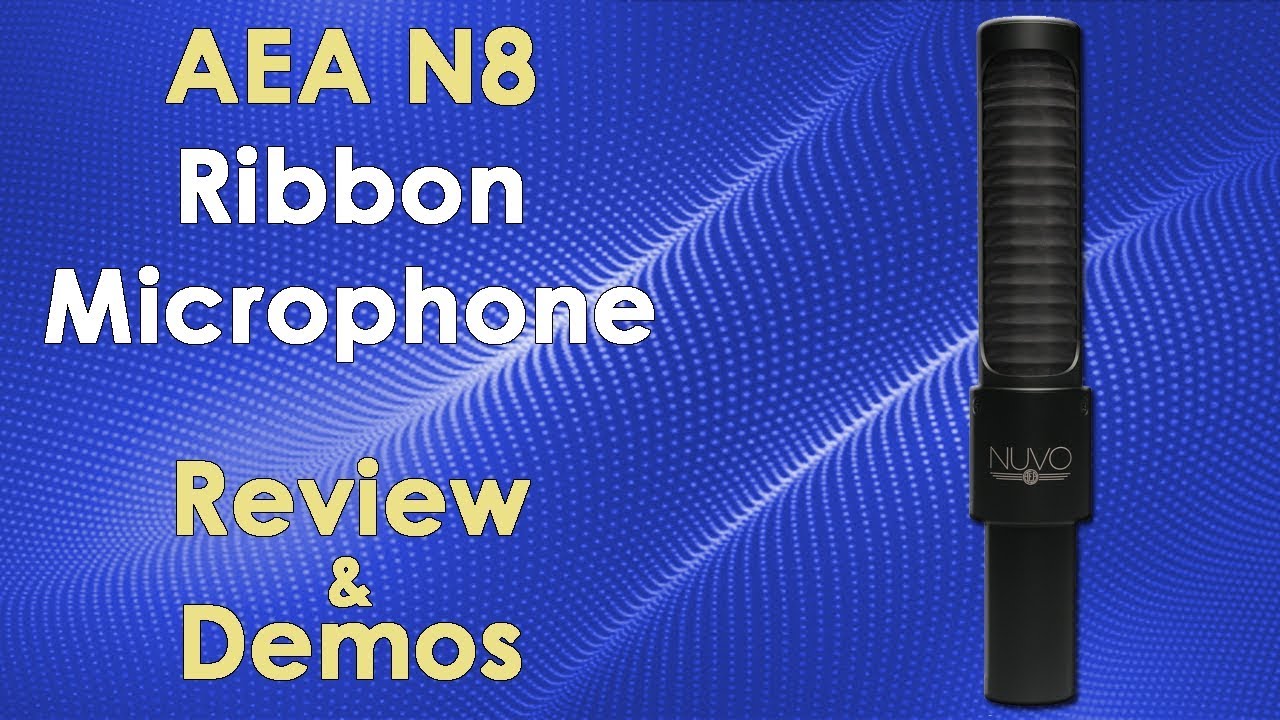 AEA N8 Ribbon Microphone Review & Demos