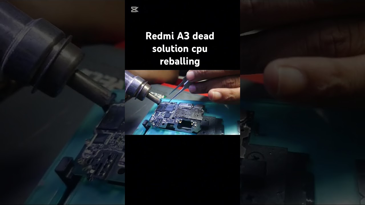 Redmi A3 dead solution cpu reballing