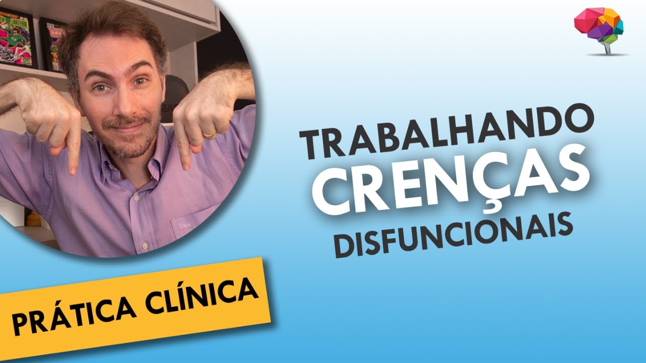 5 passos para ajudar o paciente a mudar suas crenças disfuncionais