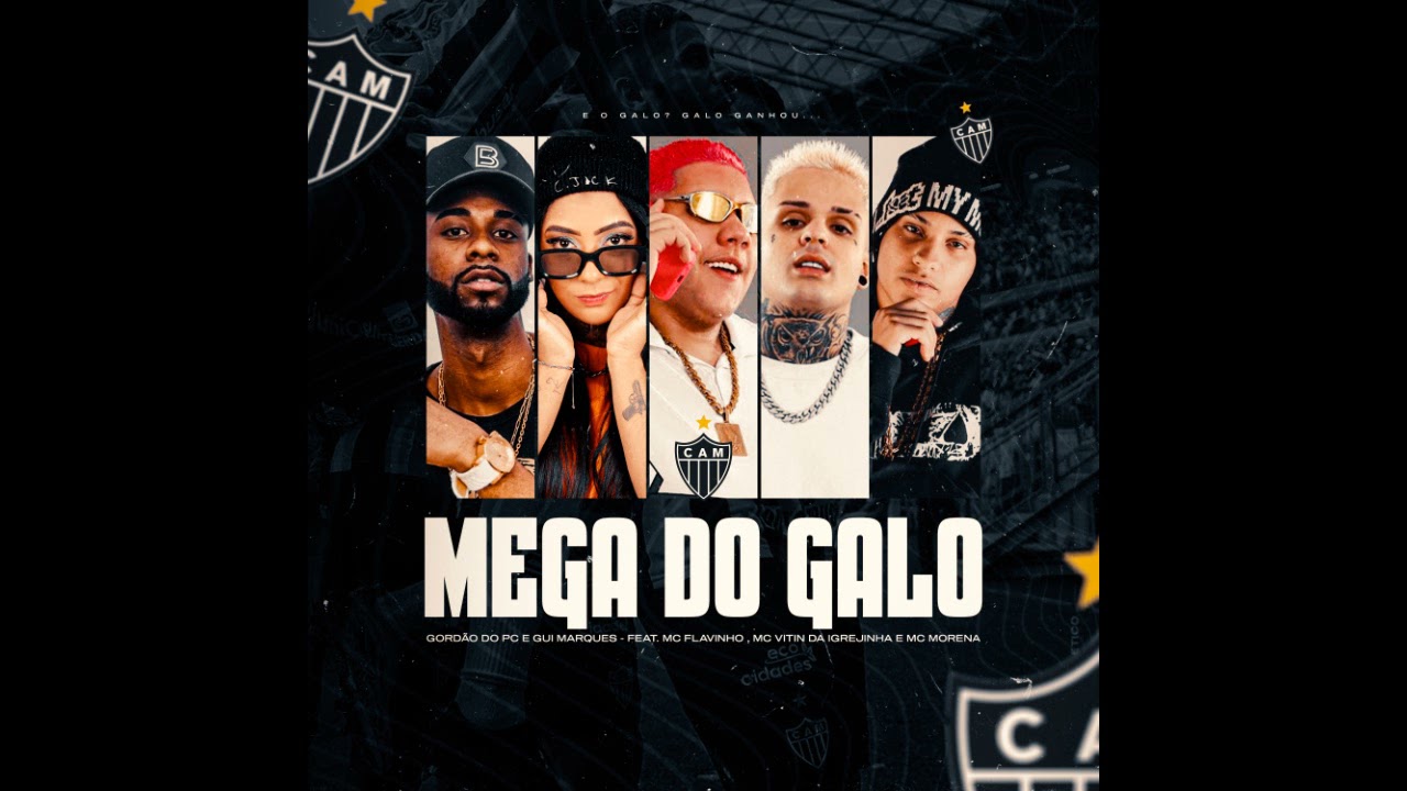 MEGA DO GALO   GORDÃO DO PC E GUI MARQUES   FEAT , MC FLAVINHO , MC VITIN DA IGREJINHA E MC MORENA