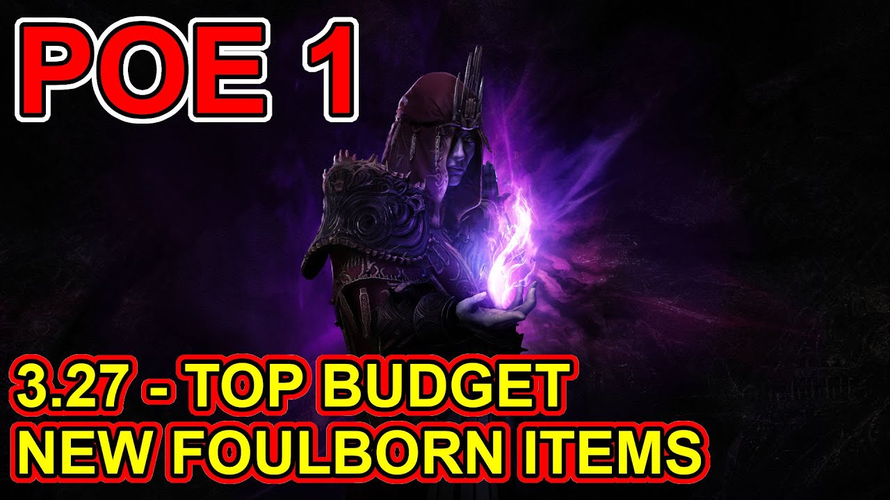 POE 1 - 3.27 - Best New Foulborn Uniques - All But Two Are Budget Items (3d or less) - Path of Exile