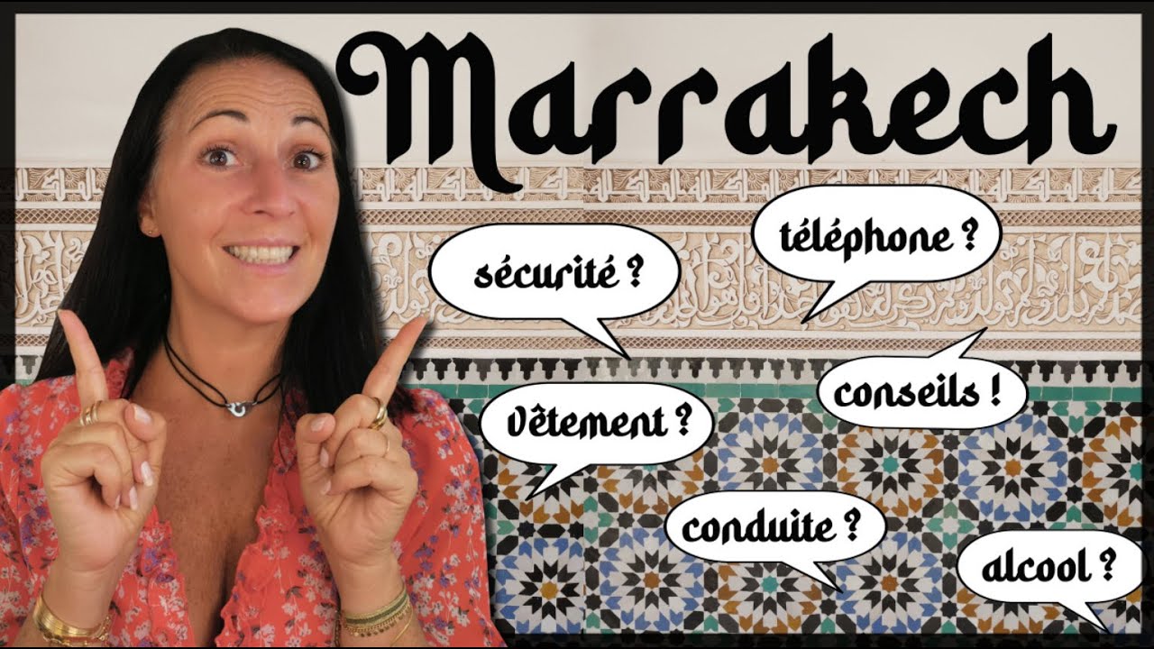 MARRAKECH 📢 TOUT CE QU'IL FAUT SAVOIR ⭐️ AVANT ⭐️ DE PARTIR !