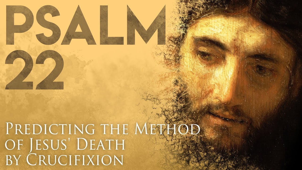 Псалом 22: Предсказание смерти Иисуса через распятие