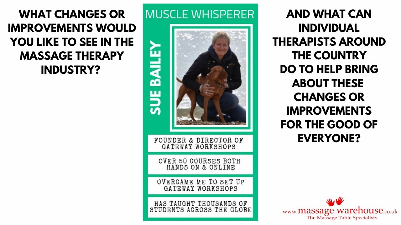 Sue Bailey & Ask The Muscle Whisperer - What Changes To The Massage Industry Would You Like To See?