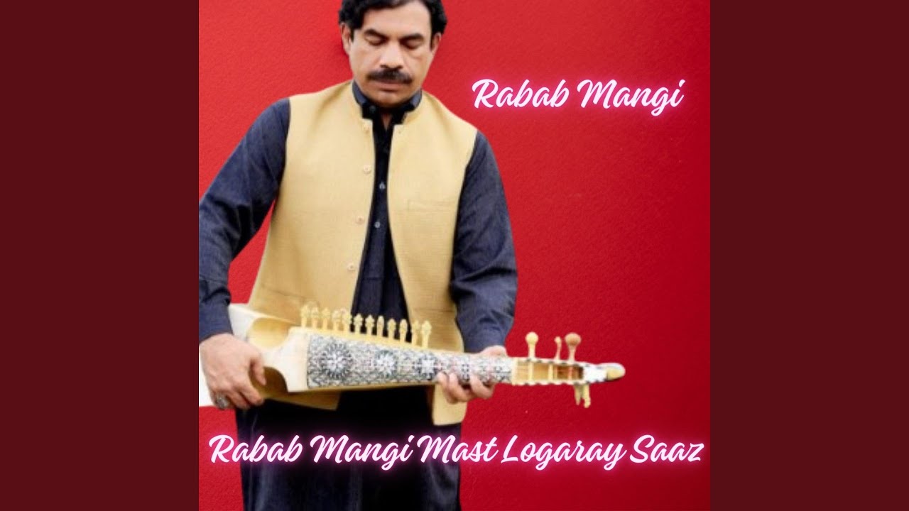 Rabab Mangi Mast Logaray Saaz