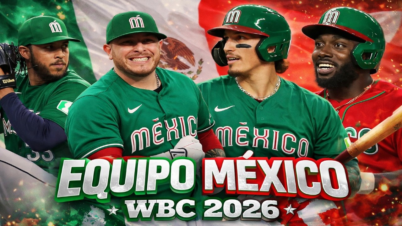 OFICIAL ROSTER de MÉXICO para el CLÁSICO MUNDIAL de BÉISBOL 2026 / WBC MÉXICO 2026