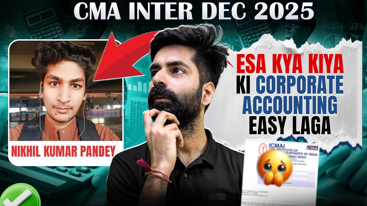 Esa Kya Kiya Ki Corporate Accounting Easy Laga? 🤔Nikhil Kumar Pandey | Toppers Talk | CMA Saarthi