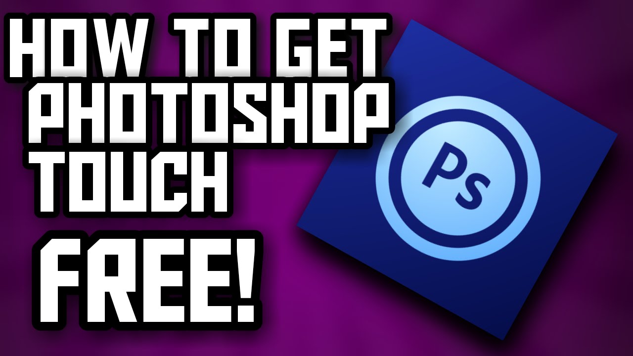 How To Get Photoshop Touch For Free!