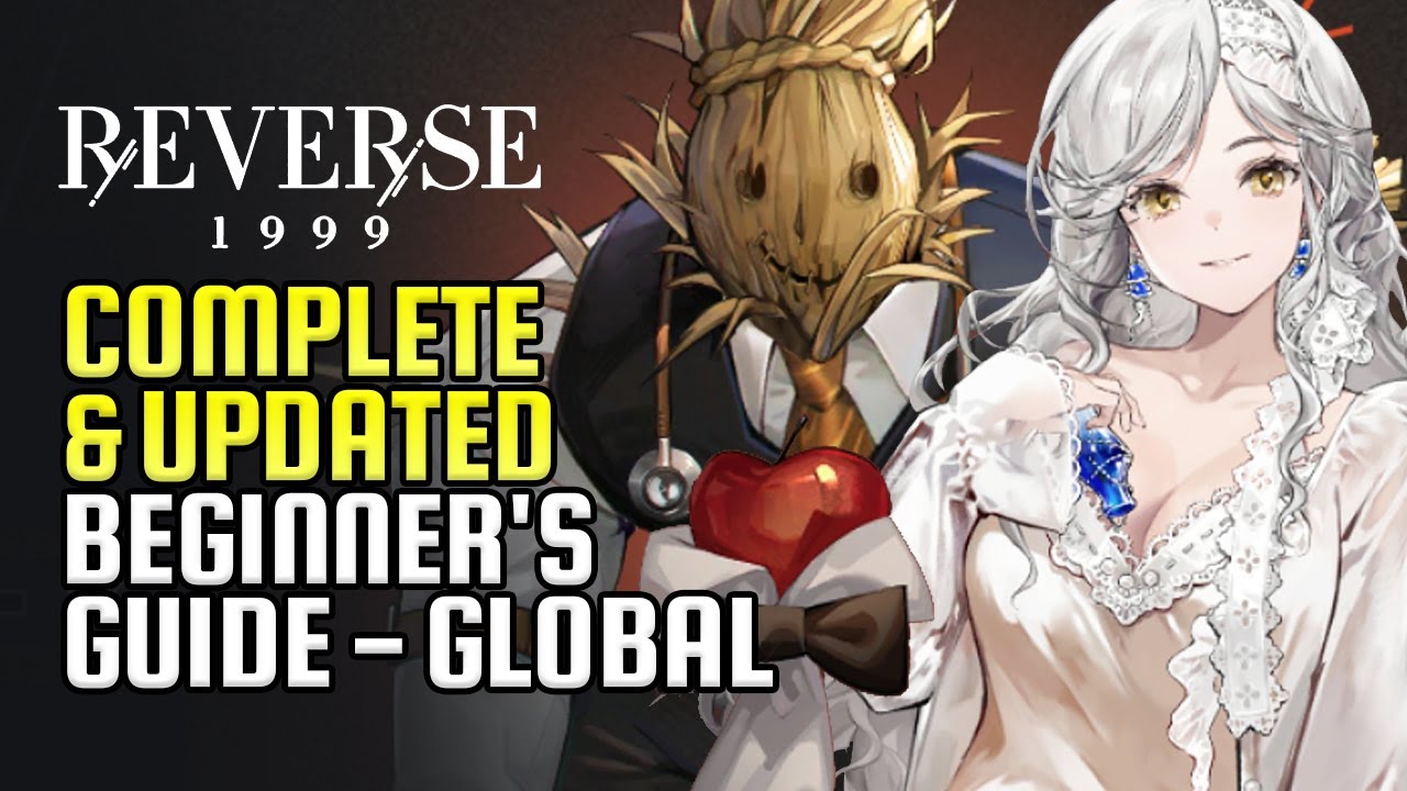 Reverse: 1999 Complete Beginner's Guide | All Gameplay Features Explained (Gacha, Combat, Progress)