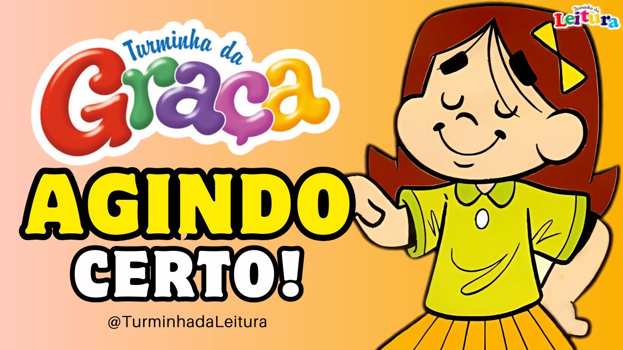 Turminha da Graça em AGINDO CERTO I Turminha da Leitura