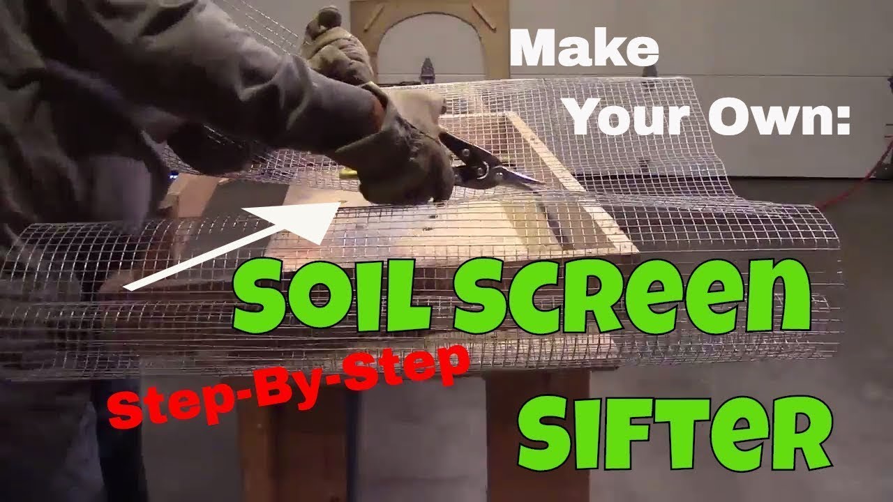 Make a Soil Screen Sifter -FINE & COARSE