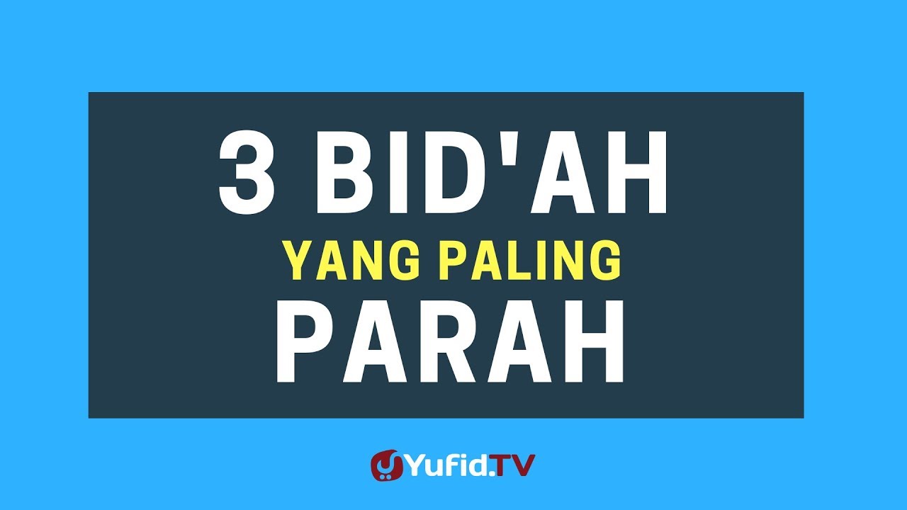3 Bid'ah Yang Paling Parah - Poster Dakwah Yufid TV