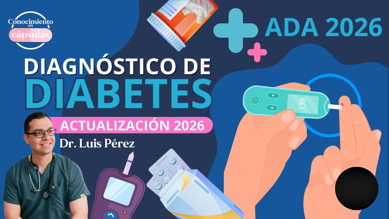 Diabetes: actualización de diagnóstico (ADA 2026)