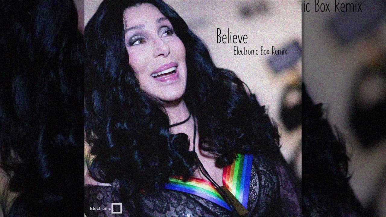 Cher - Believe (Electronic Box Remix)