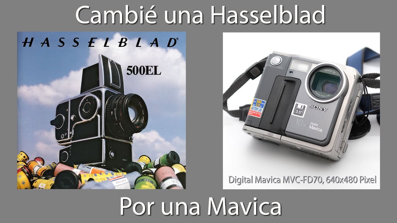 Vend&iacute; una Hasselblad para comprar una Mavica