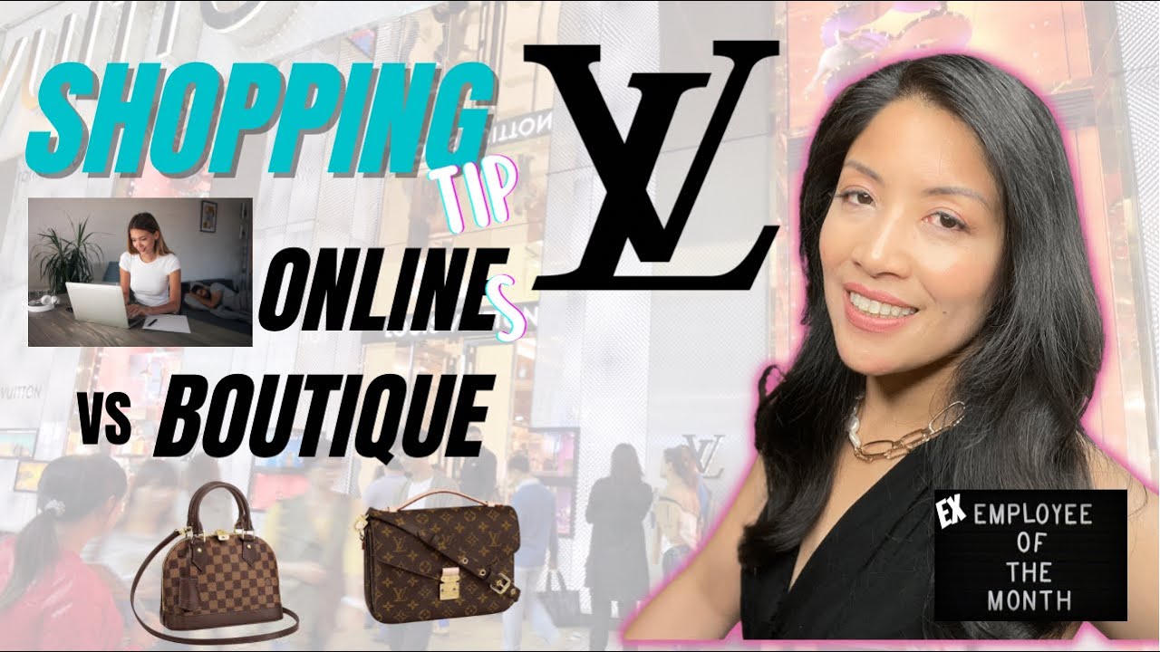 HOW TO SHOP LOUIS VUITTON ONLINE VS. BOUTIQUE VS. DEPARTMENT STORE SHOPPING