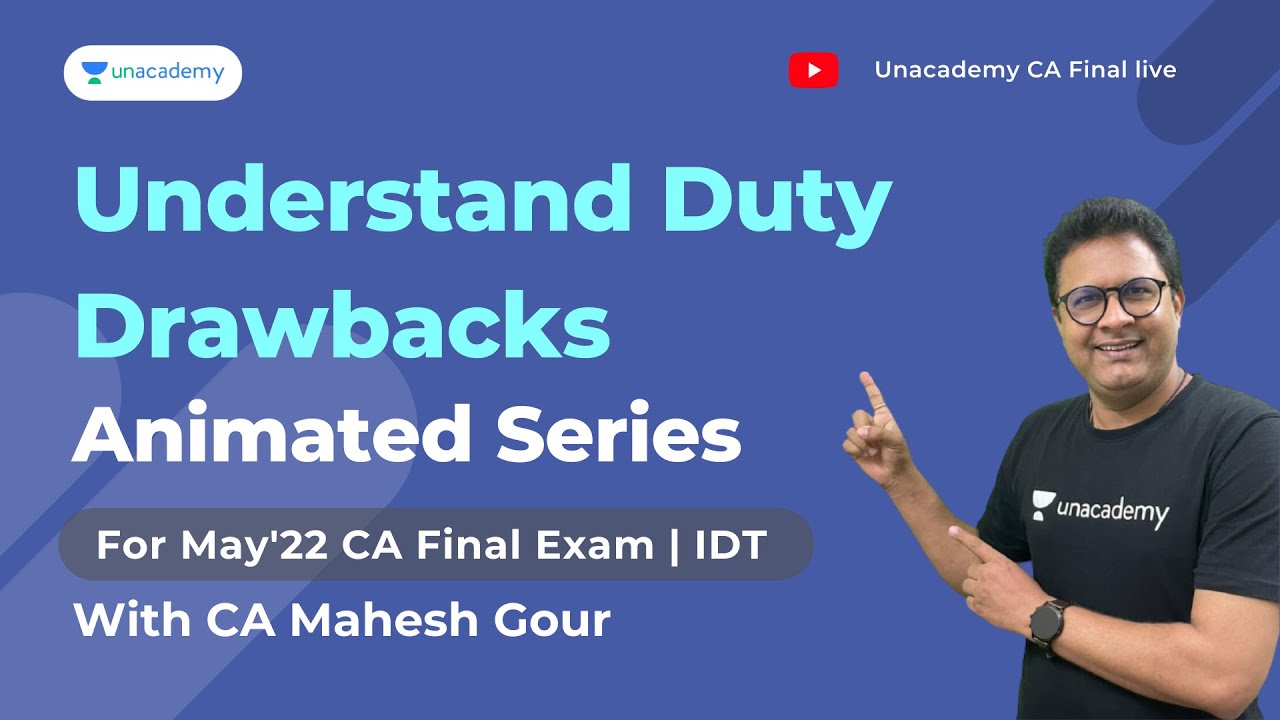 Quick Revision on Duty Drawbacks | Animated Series | CA Mahesh Gour | Unacademy CA Final