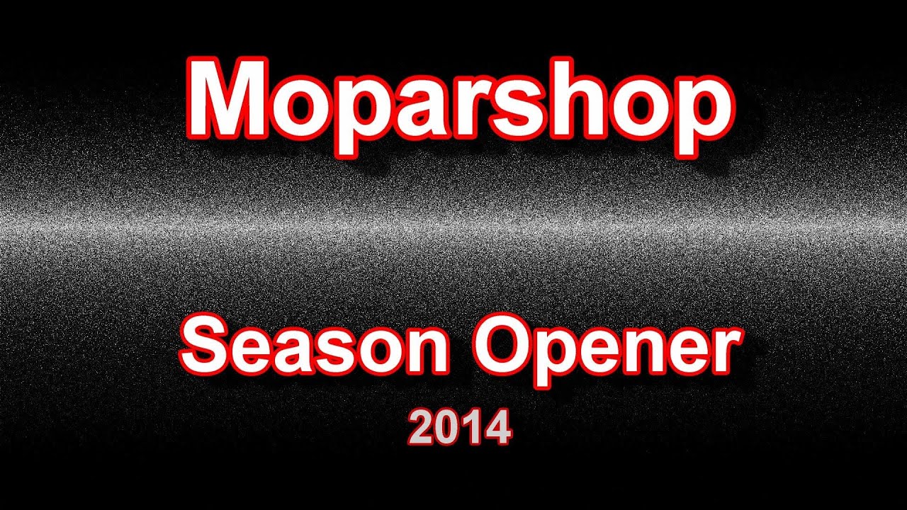 MOPARSHOP - Season Opener 2014